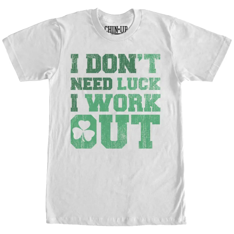 Women's CHIN UP I Don’t Need Luck I Work Out Boyfriend Tee sold by Chin Up Apparel