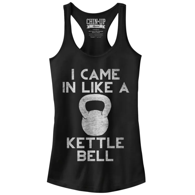Junior's CHIN UP I Came in Like a Kettle Bell Racerback Tank Top sold by Chin Up Apparel