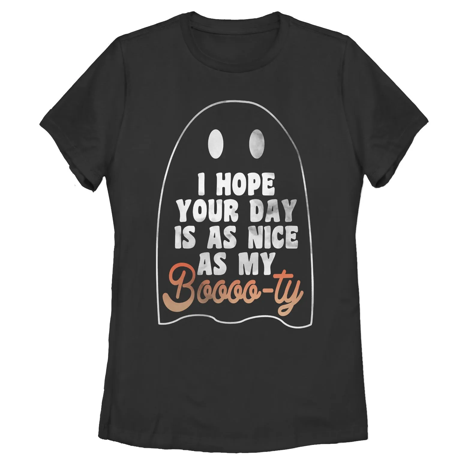 Women's CHIN UP Ghost Hope Your Day is as Nice as my Booty T-Shirt sold by Chin Up Apparel