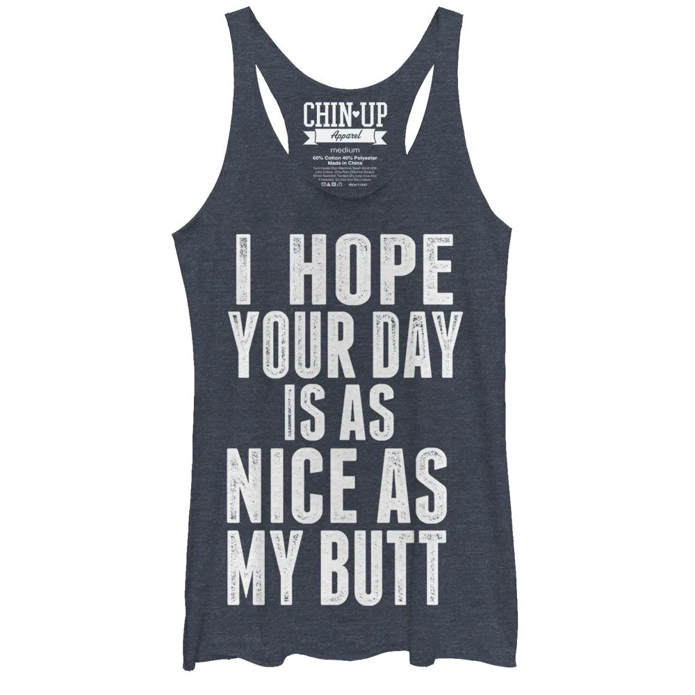 Women's CHIN UP Your Day is as Nice as my Butt Racerback Tank Top sold by Chin Up Apparel