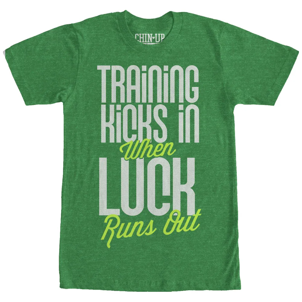 Women's CHIN UP Training Kicks in When Luck Runs Out Boyfriend Tee sold by Chin Up Apparel