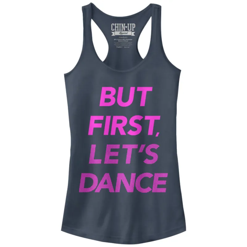 Junior's CHIN UP But First Let's Dance Racerback Tank Top made by Chin Up Apparel