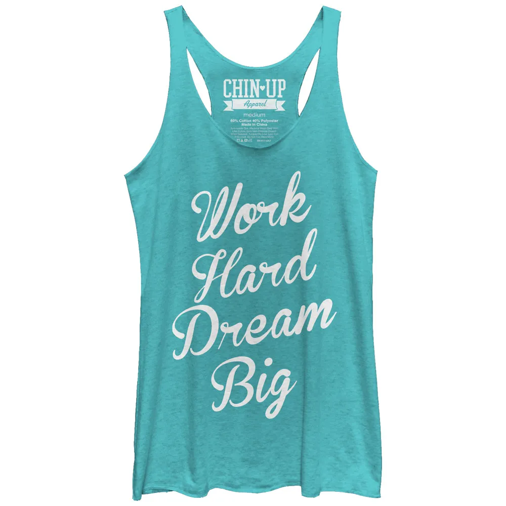 Women's CHIN UP Work Hard Dream Big Racerback Tank Top sold by Chin Up Apparel