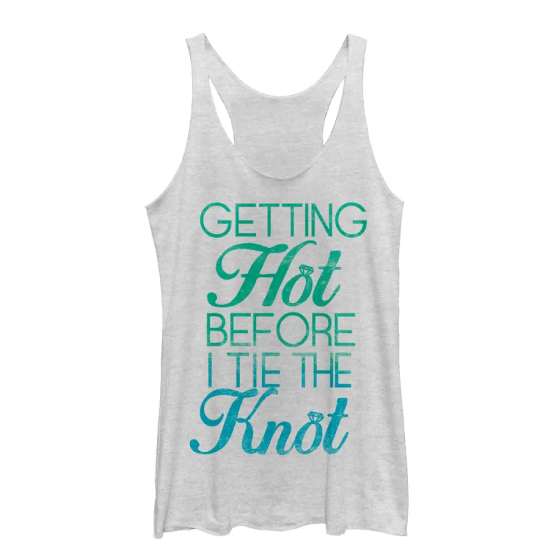 Women's CHIN UP Getting Hot Before I Tie the Knot Racerback Tank Top sold by Chin Up Apparel