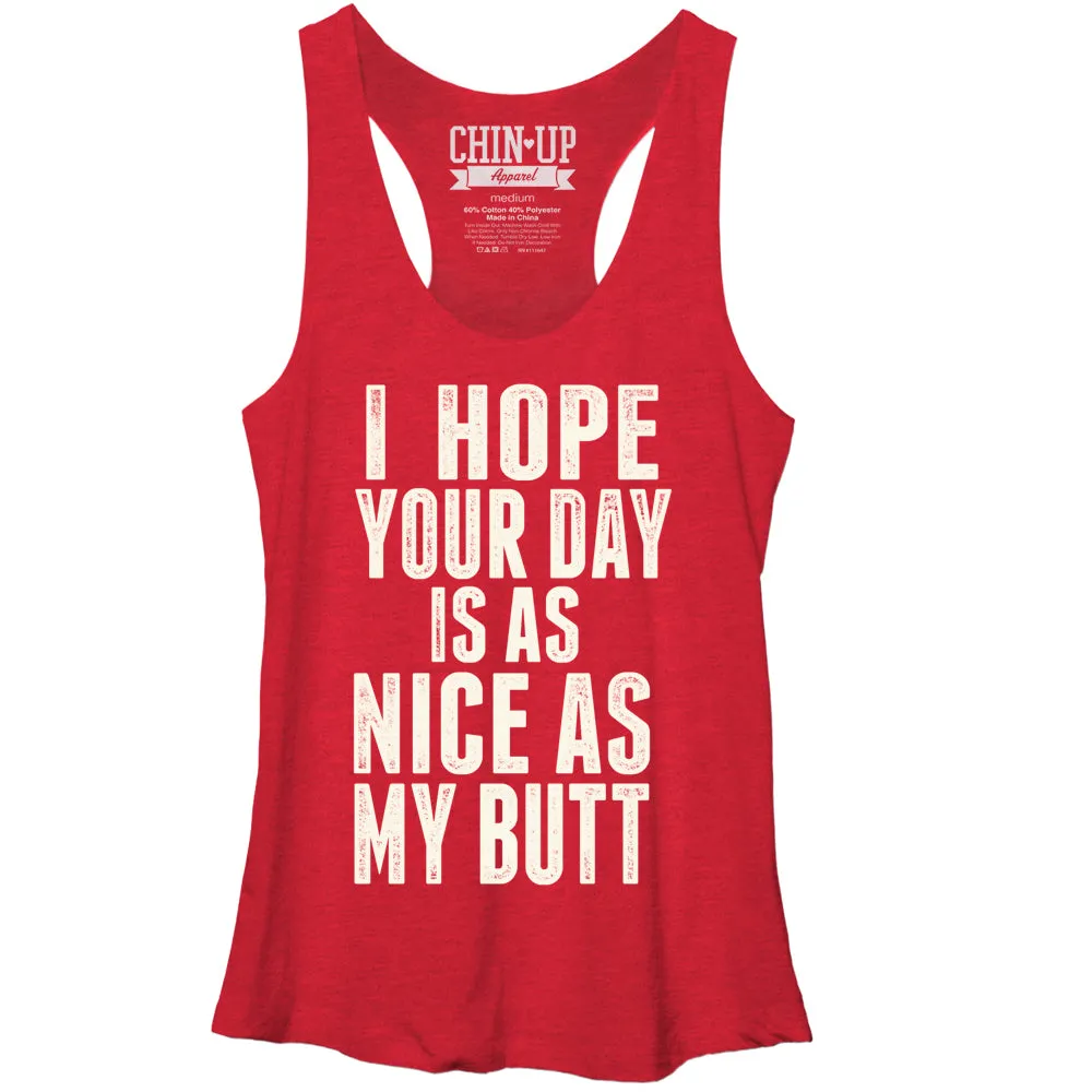 Women's CHIN UP Your Day is as Nice as my Butt Racerback Tank Top sold by Chin Up Apparel