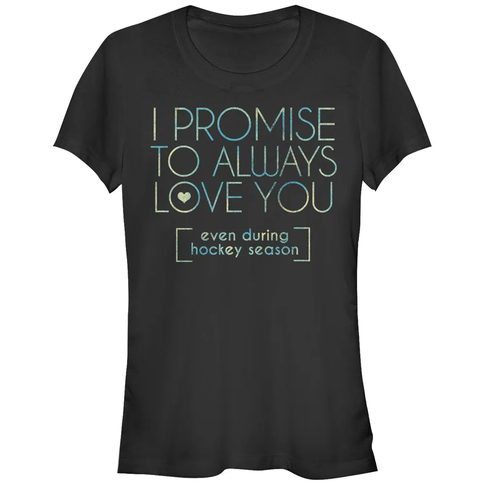 Junior's CHIN UP I Promise to Love You During Hockey Season T-Shirt sold by Chin Up Apparel
