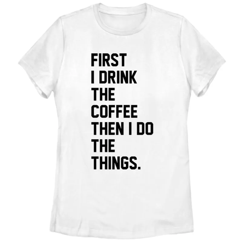 Women's CHIN UP First Coffee Then Things T-Shirt sold by Chin Up Apparel