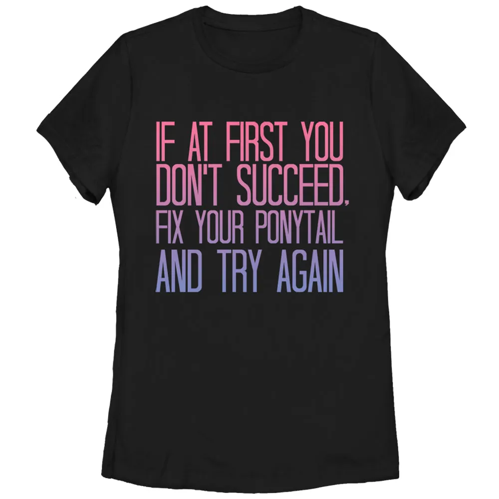 Women's CHIN UP If at First You Don't Succeed Fix Your Ponytail T-Shirt sold by Chin Up Apparel