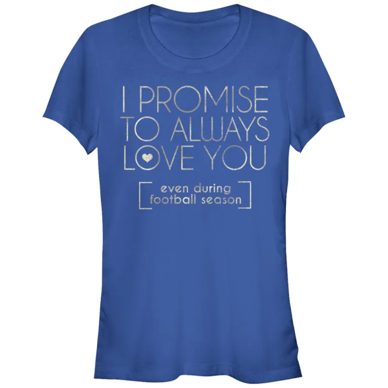 Junior's CHIN UP I Promise to Love You During Football Season T-Shirt sold by Chin Up Apparel
