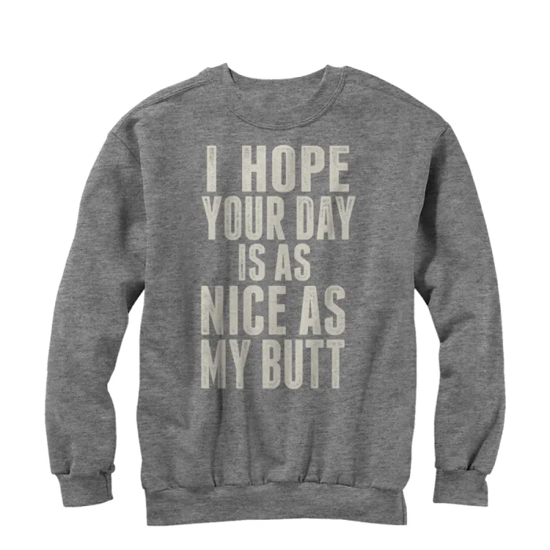 Women's CHIN UP Your Day is as Nice as my Butt Sweatshirt sold by Chin Up Apparel