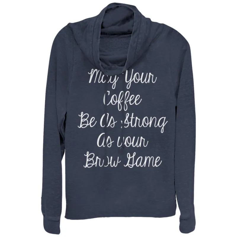 Junior's CHIN UP Coffee Strong as Brow Game Cursive Cowl Neck Sweatshirt sold by Chin Up Apparel
