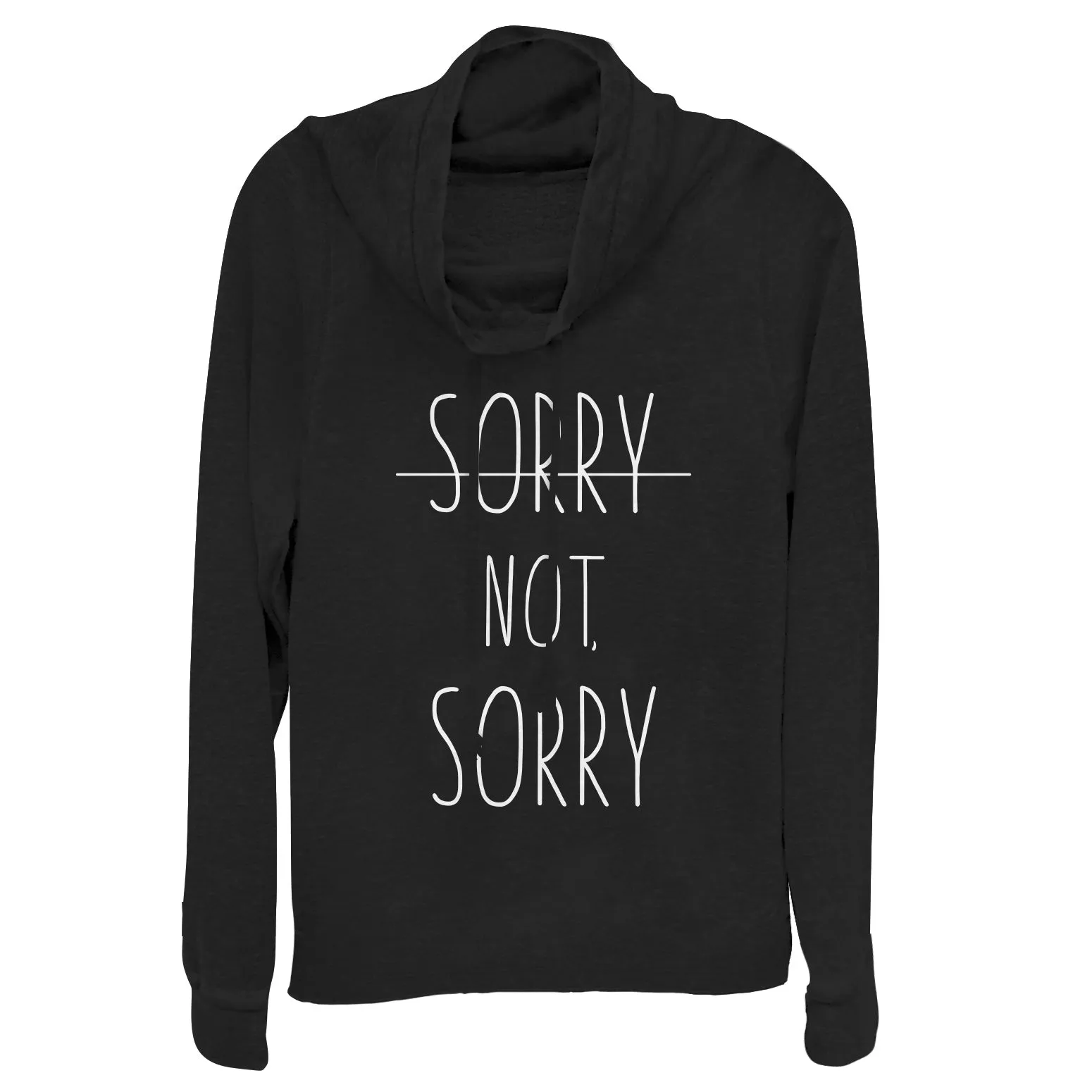 Junior's CHIN UP Sorry Not Sorry Line Cowl Neck Sweatshirt sold by Chin Up Apparel