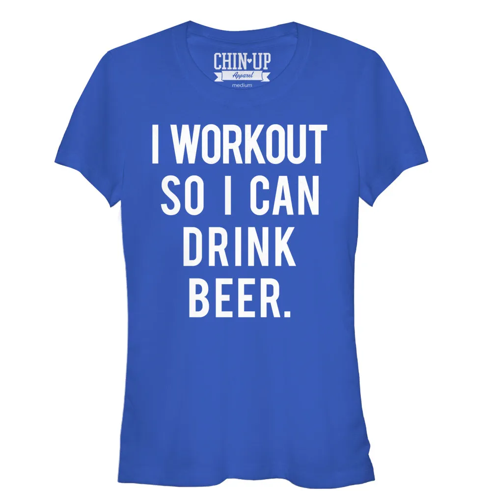Junior's CHIN UP Workout for Beer T-Shirt sold by Chin Up Apparel