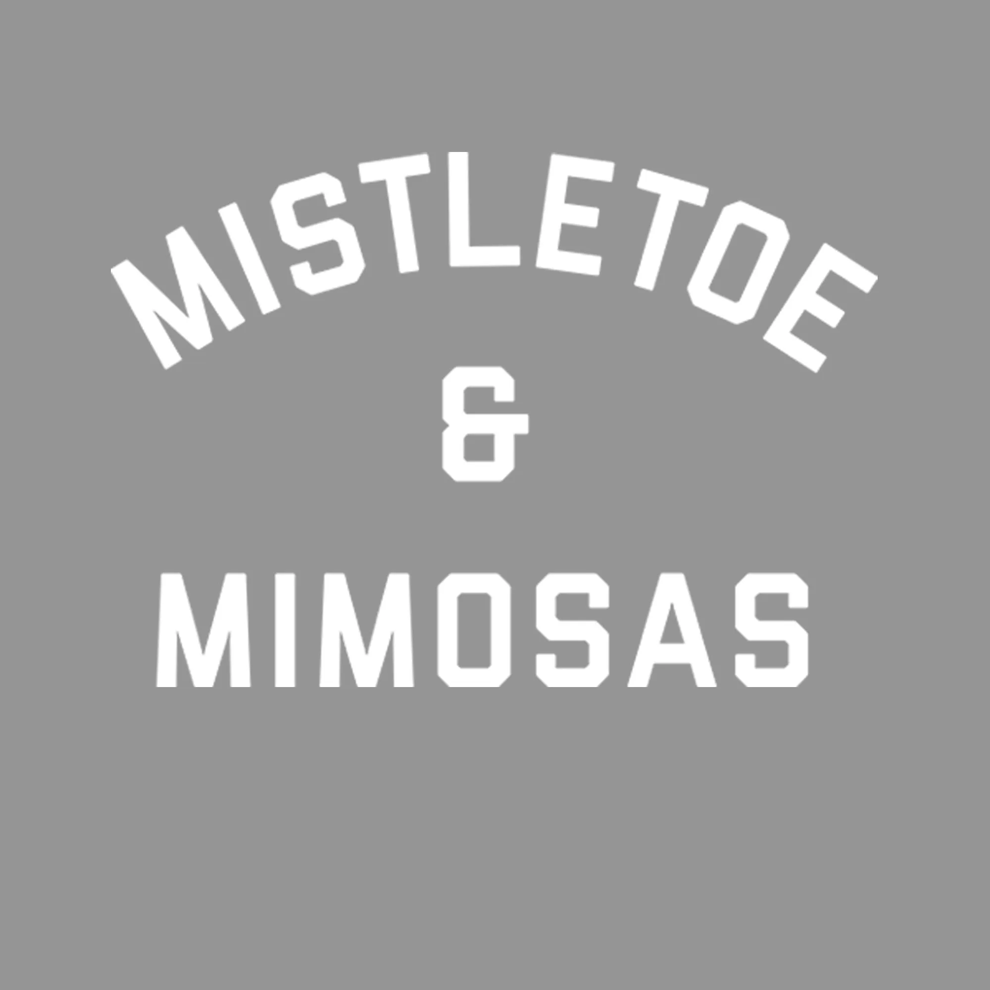 Women's CHIN UP Christmas Mistletoe Mimosas Sweatshirt sold by Chin Up Apparel product image thumbnail 2