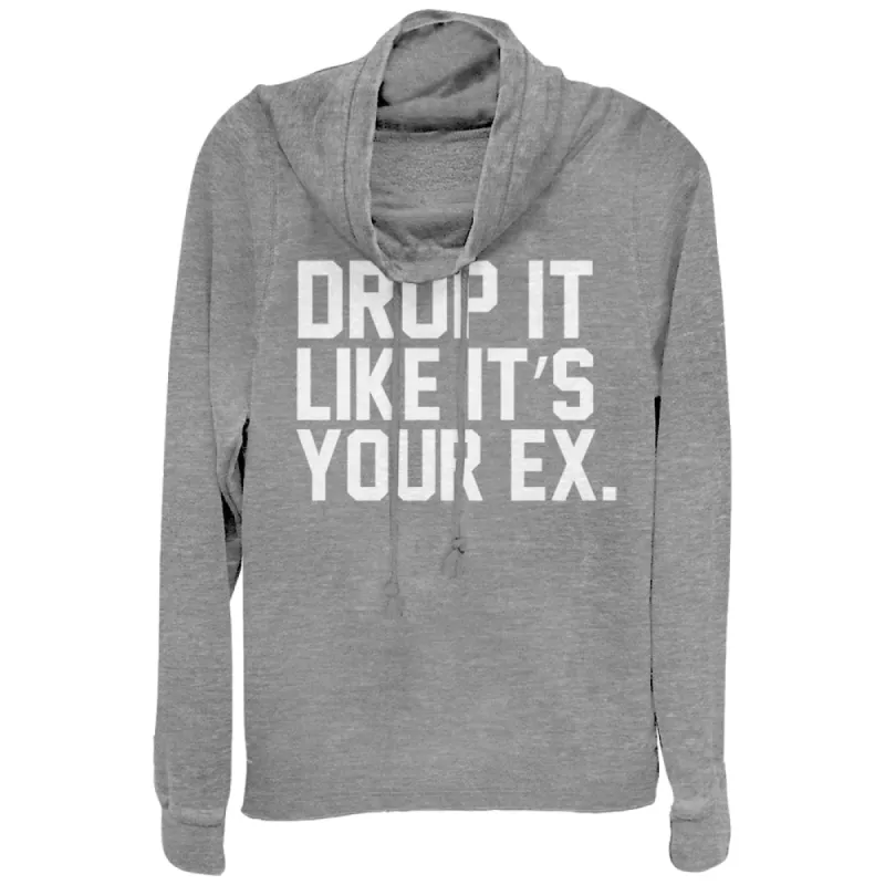Junior's CHIN UP Drop It Like Your Ex Cowl Neck Sweatshirt sold by Chin Up Apparel