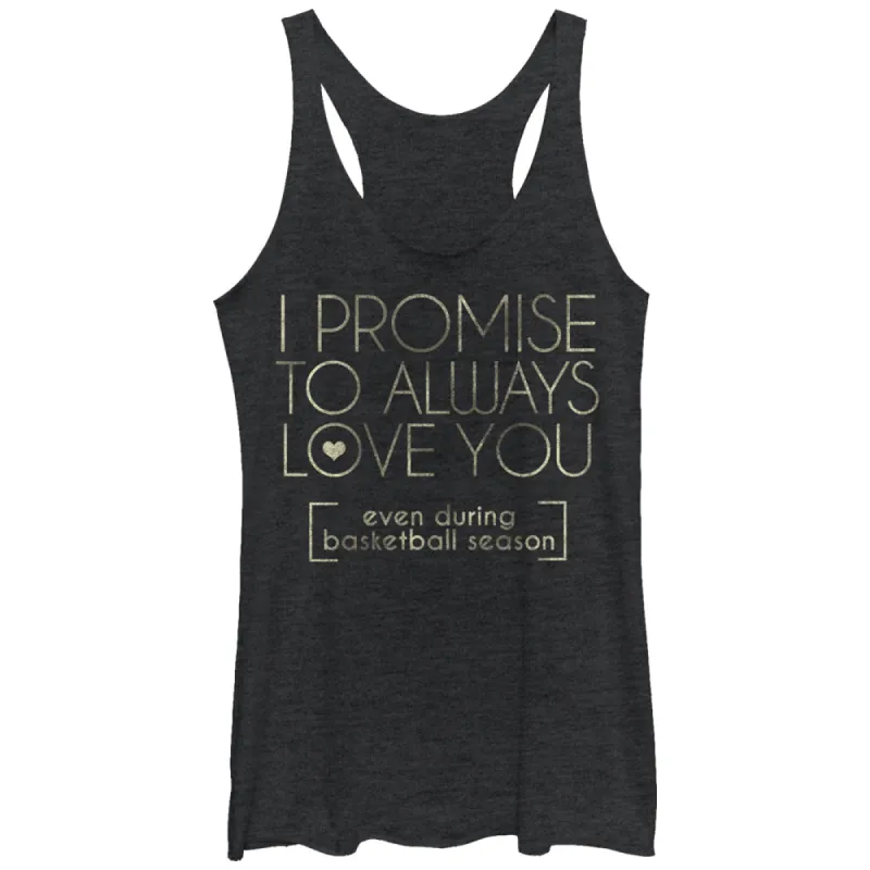 Women's CHIN UP I Promise to Love You During Basketball Season Racerback Tank Top sold by Chin Up Apparel