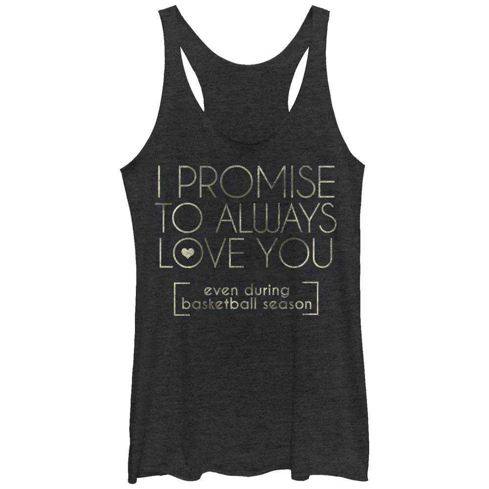 Women's CHIN UP I Promise to Love You During Basketball Season Racerback Tank Top sold by Chin Up Apparel