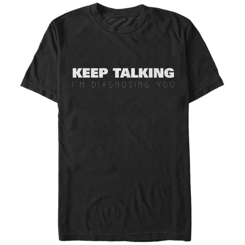 Men's CHIN UP Nurse Keep Talking I'm Diagnosing You T-Shirt sold by Chin Up Apparel