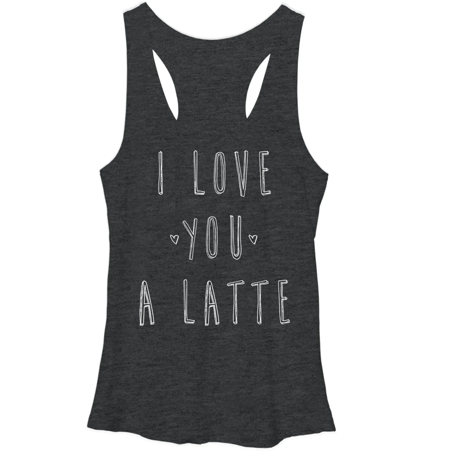 Women's CHIN UP I Love You a Latte Racerback Tank Top sold by Chin Up Apparel