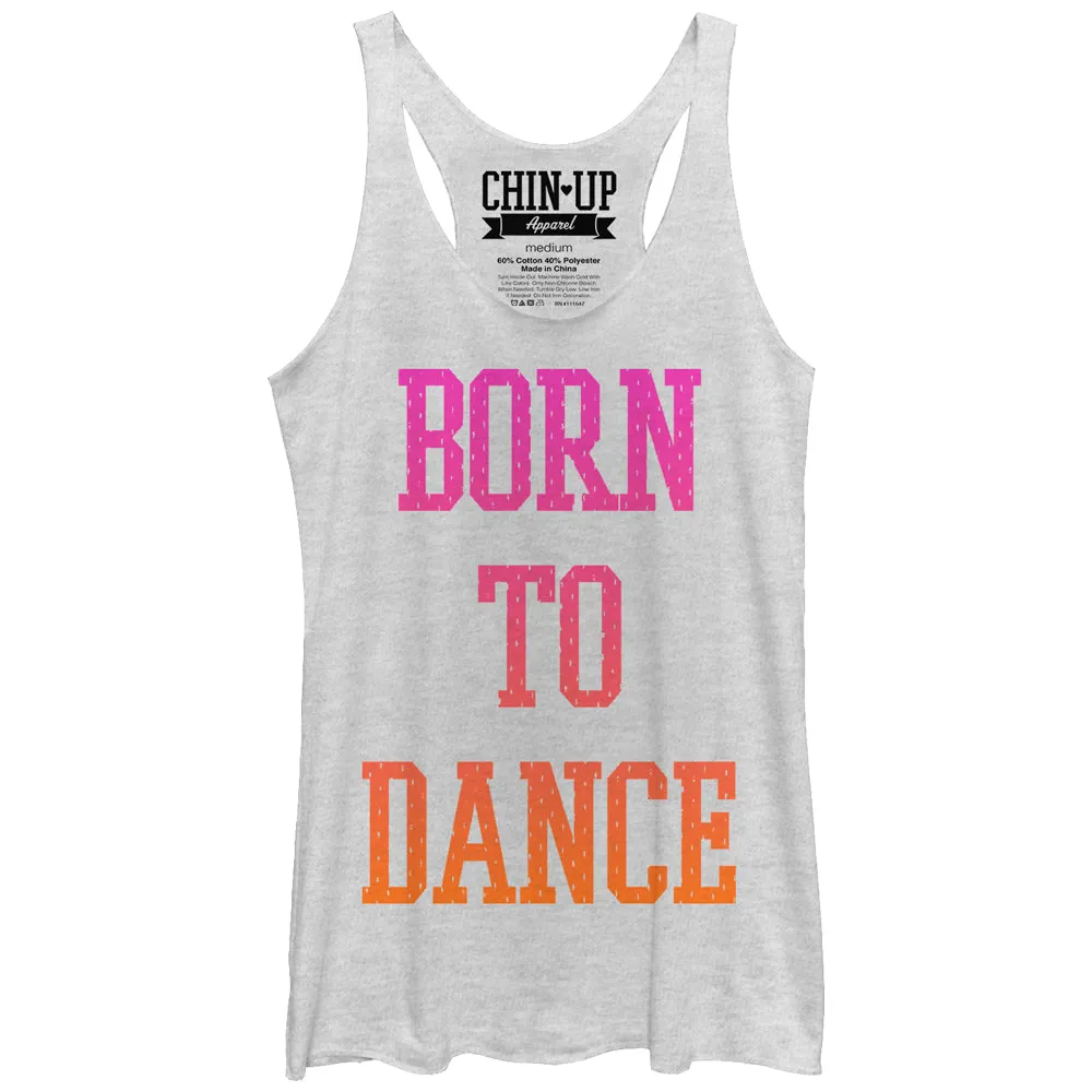 Women's CHIN UP Born to Dance Racerback Tank Top sold by Chin Up Apparel