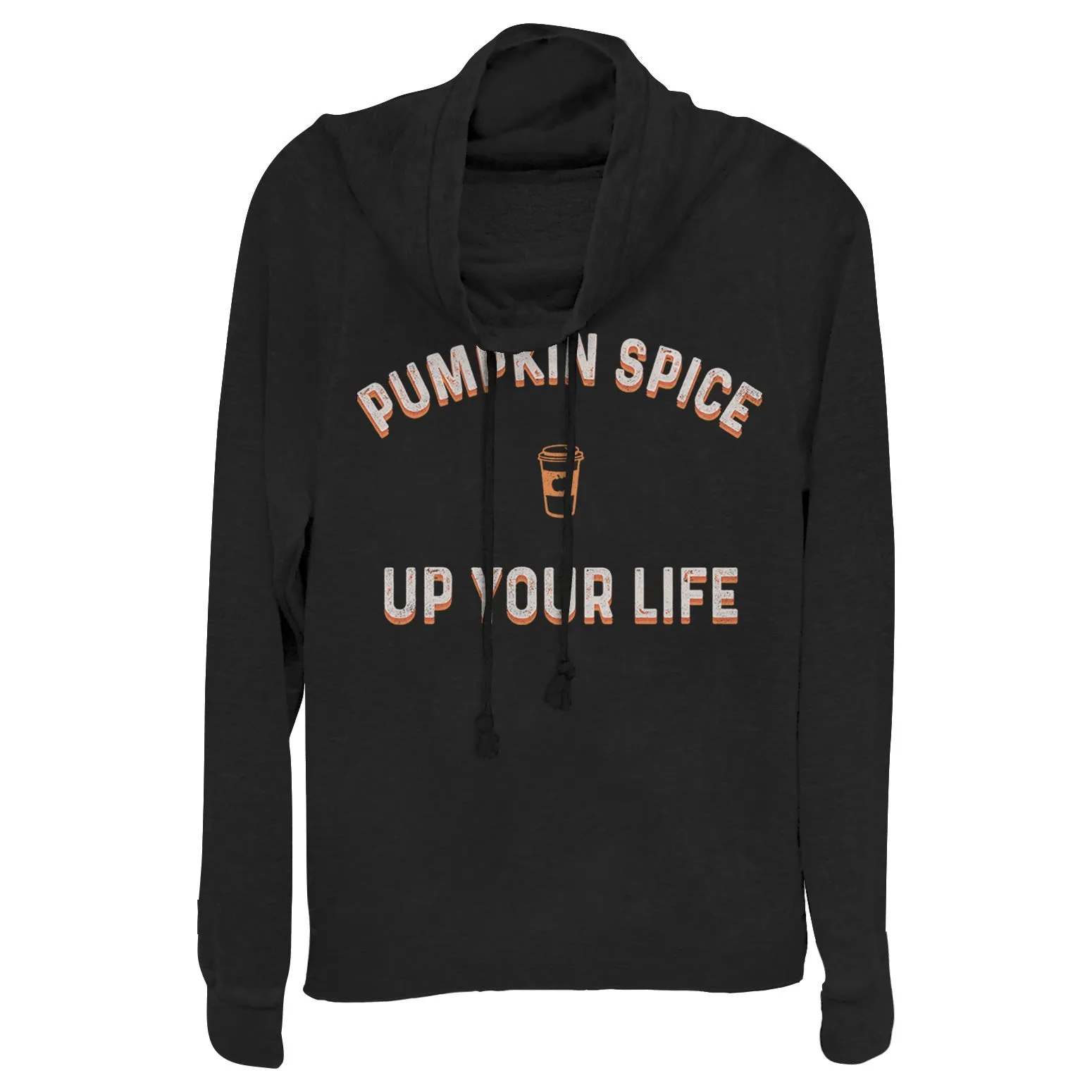Junior's CHIN UP Pumpkin Spice Up Your Life Cowl Neck Sweatshirt sold by Chin Up Apparel
