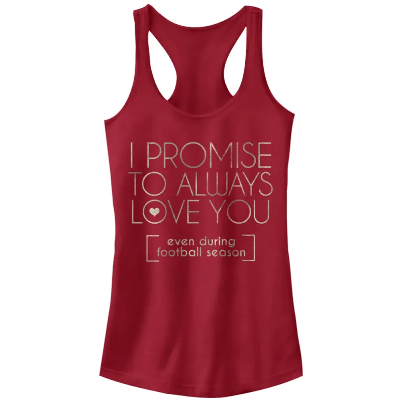 Junior's CHIN UP I Promise to Love You During Football Season Racerback Tank Top sold by Chin Up Apparel