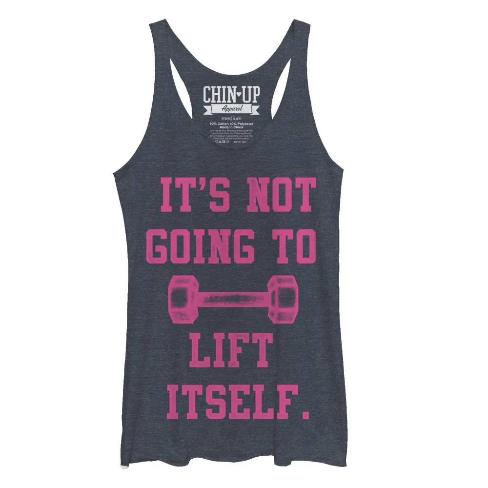 Women's CHIN UP Not Going to Lift Itself Racerback Tank Top sold by Chin Up Apparel