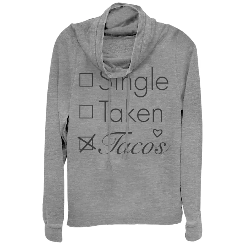 Junior's CHIN UP Single Taken Tacos Cowl Neck Sweatshirt sold by Chin Up Apparel