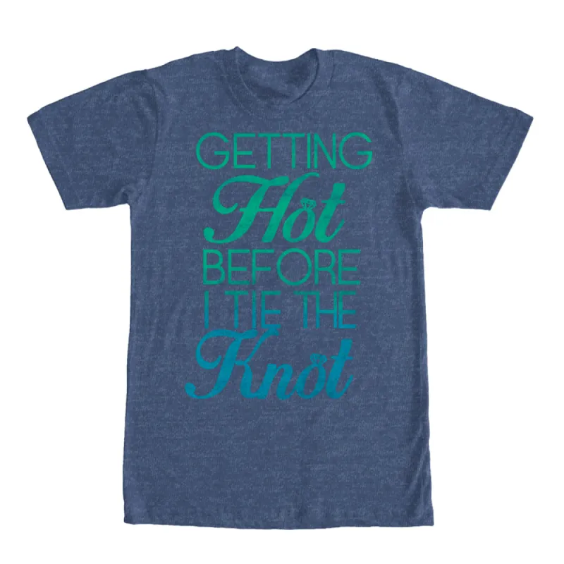 Men's CHIN UP Getting Hot Before I Tie the Knot T-Shirt sold by Chin Up Apparel