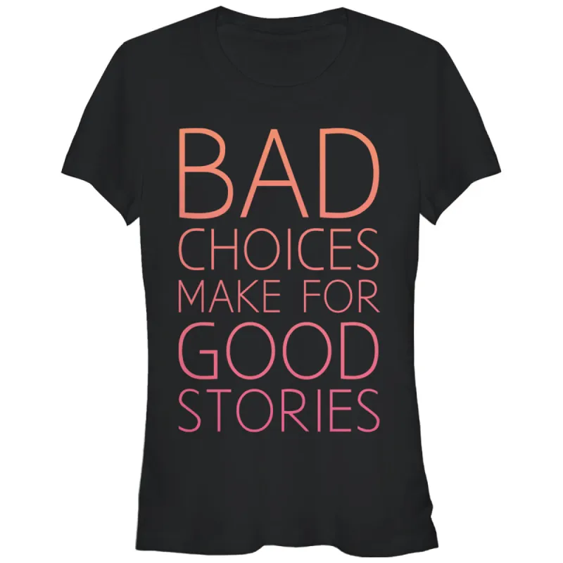 Junior's CHIN UP Bad Choices Good Stories T-Shirt sold by Chin Up Apparel