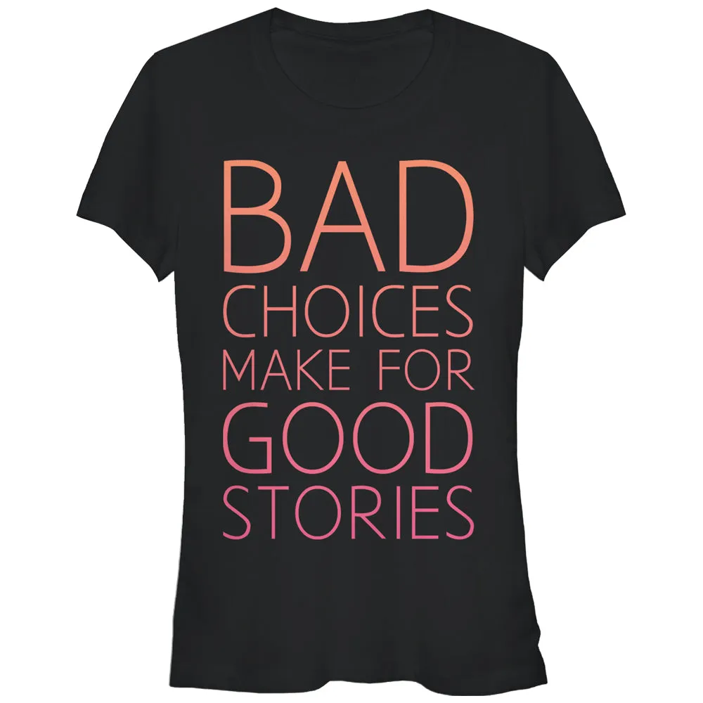 Junior's CHIN UP Bad Choices Good Stories T-Shirt sold by Chin Up Apparel