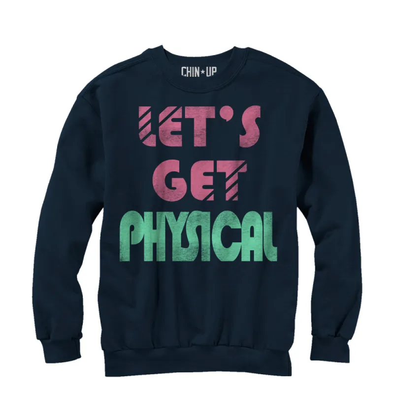 Women's CHIN UP Let's Get Physical Sweatshirt sold by Chin Up Apparel