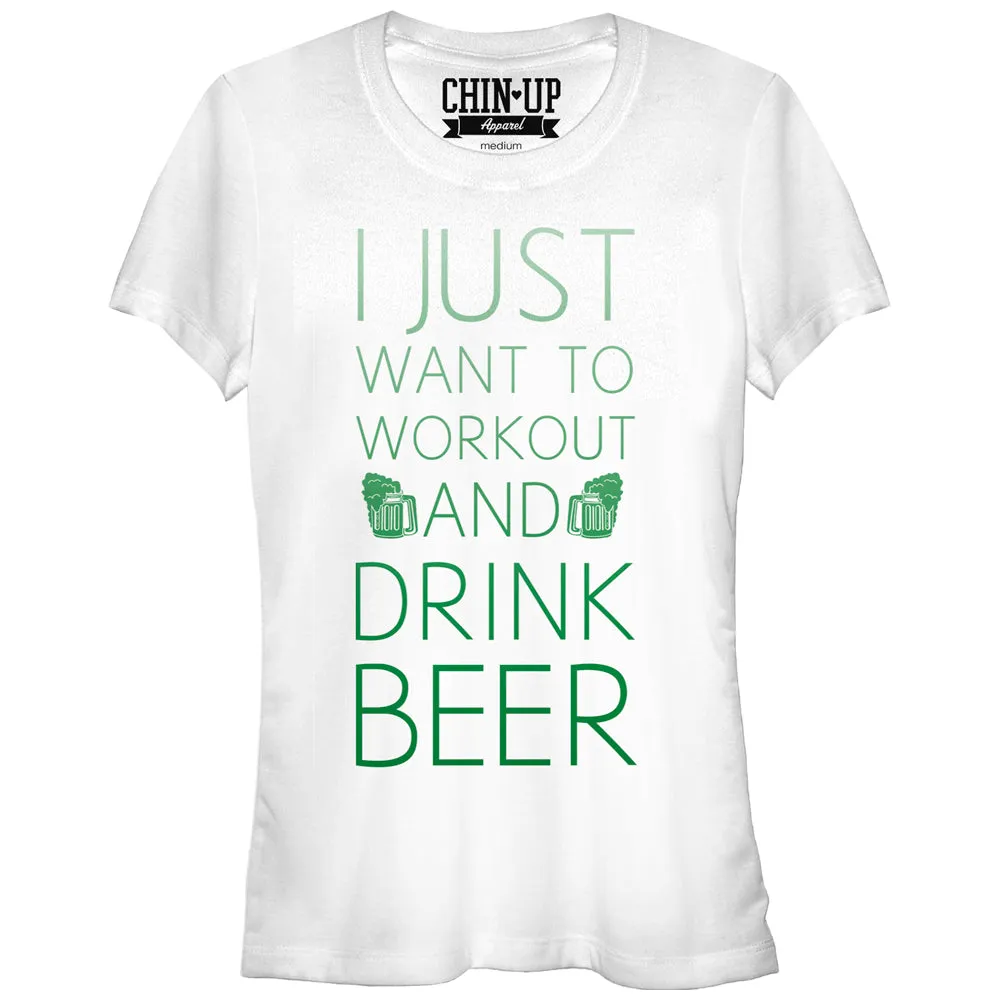 Junior's CHIN UP I Just Want to Work Out and Drink Beer T-Shirt sold by Chin Up Apparel