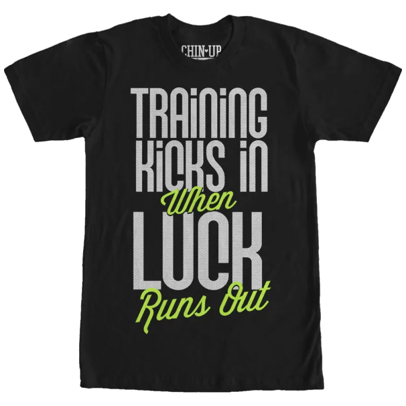 Women's CHIN UP Training Kicks in When Luck Runs Out Boyfriend Tee sold by Chin Up Apparel