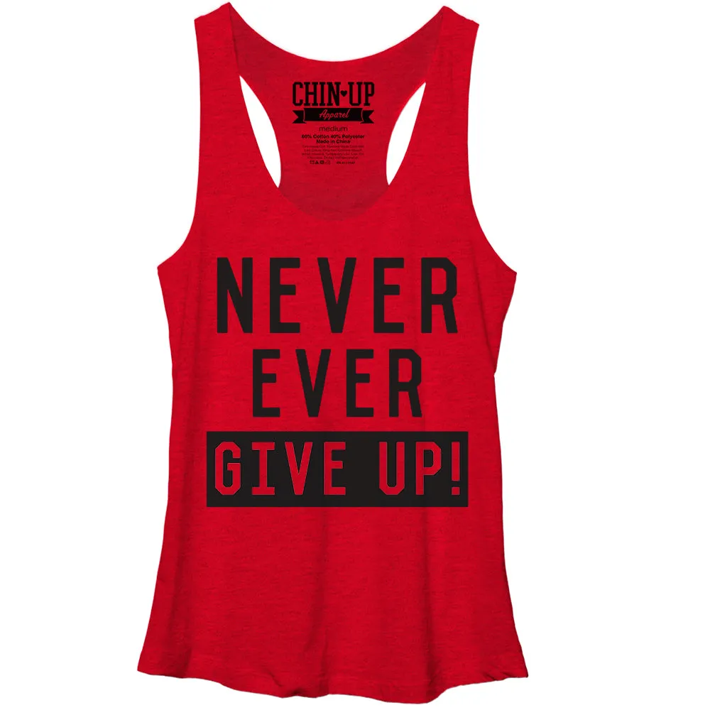 Women's CHIN UP Never Ever Give Up Racerback Tank Top sold by Chin Up Apparel