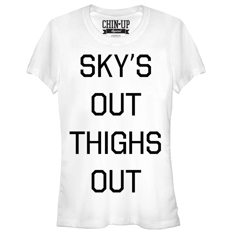 Junior's CHIN UP Sky's Out Thighs Out T-Shirt sold by Chin Up Apparel