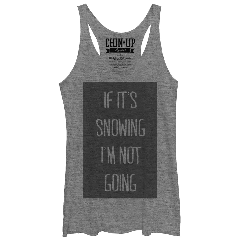 Women's CHIN UP Snowing Not Going Racerback Tank Top sold by Chin Up Apparel