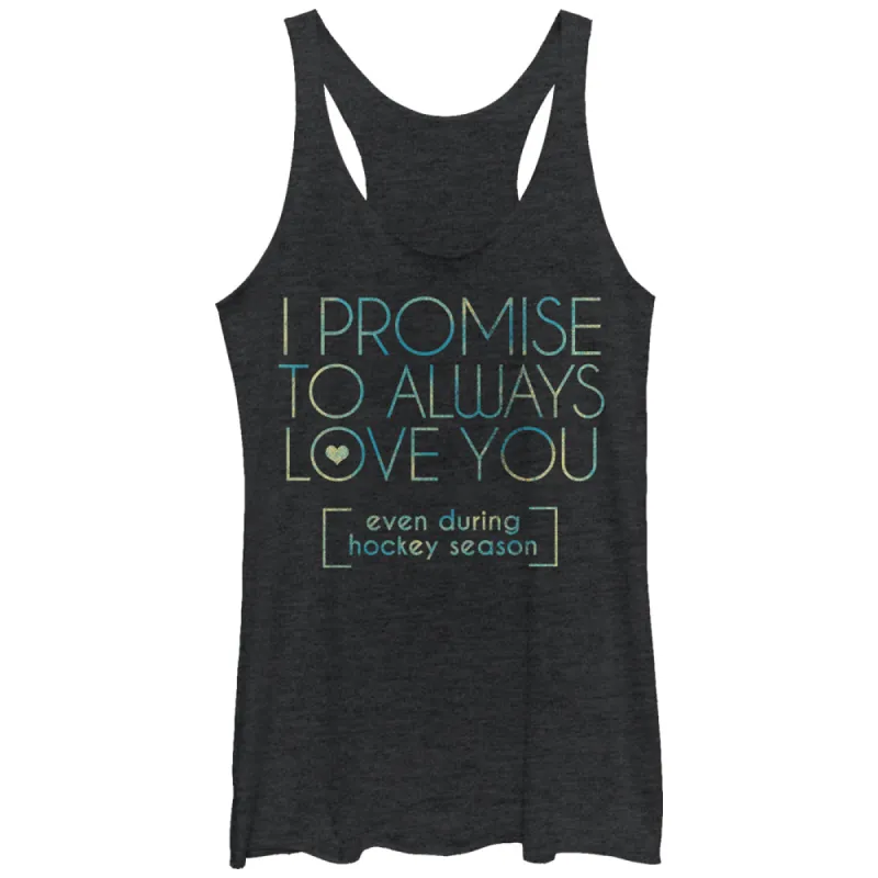 Women's CHIN UP I Promise to Love You During Hockey Season Racerback Tank Top sold by Chin Up Apparel