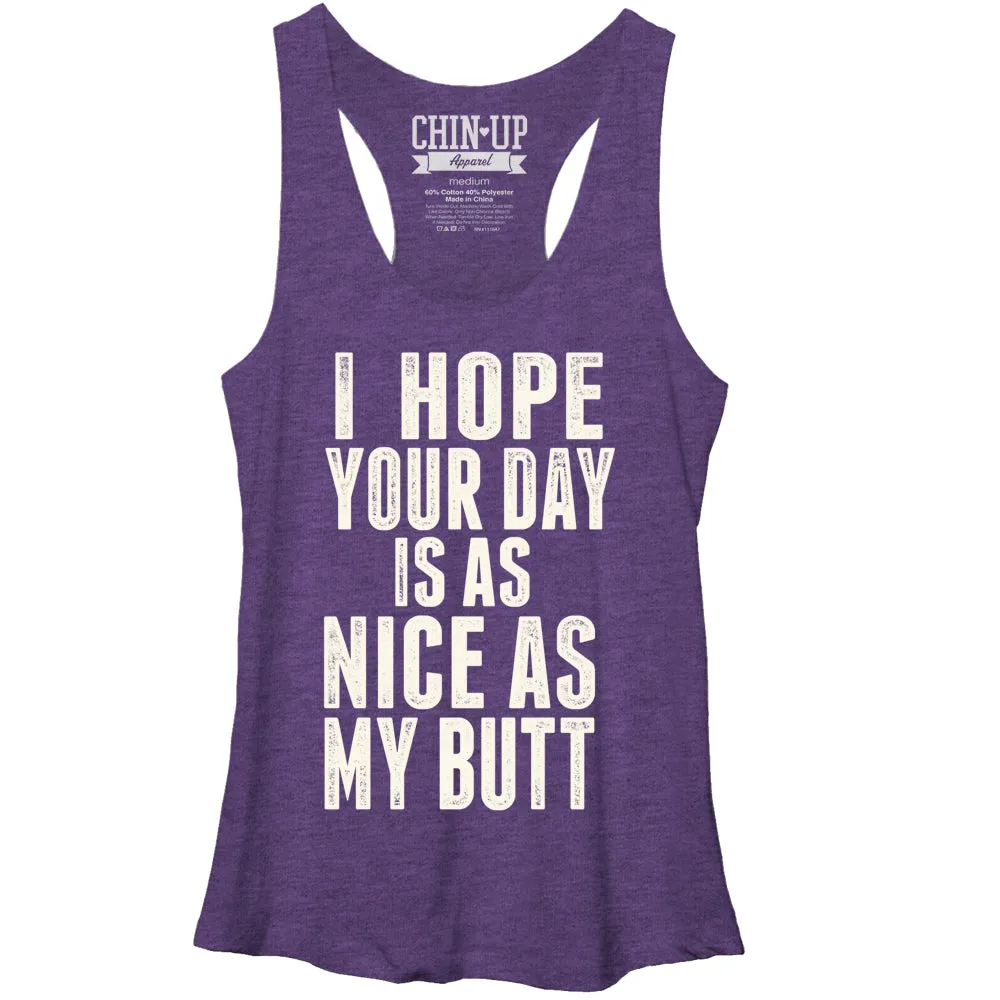 Women's CHIN UP Your Day is as Nice as my Butt Racerback Tank Top sold by Chin Up Apparel