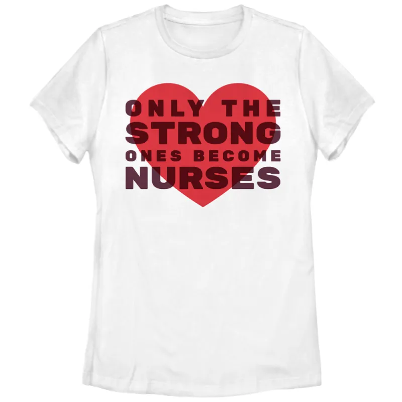 Women's CHIN UP Only the Strong Become Nurses T-Shirt sold by Chin Up Apparel