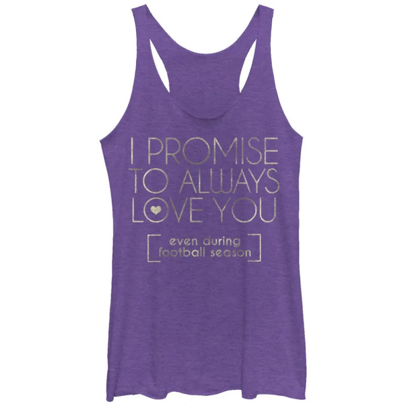 Women's CHIN UP I Promise to Love You During Football Season Racerback Tank Top sold by Chin Up Apparel