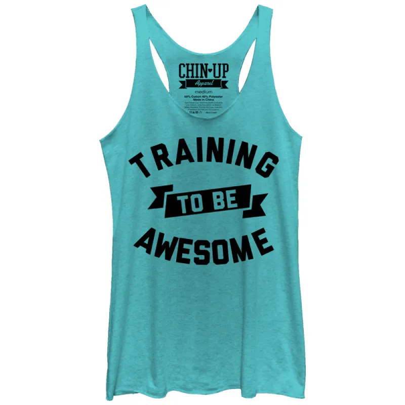 Women's CHIN UP Training to Be Awesome Racerback Tank Top sold by Chin Up Apparel