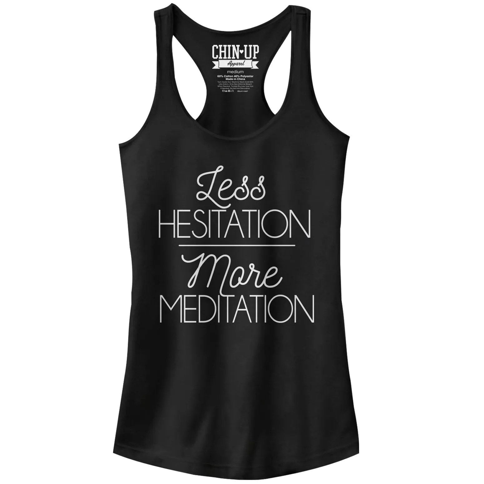 Junior's CHIN UP Less Hesitation More Meditation Racerback Tank Top sold by Chin Up Apparel