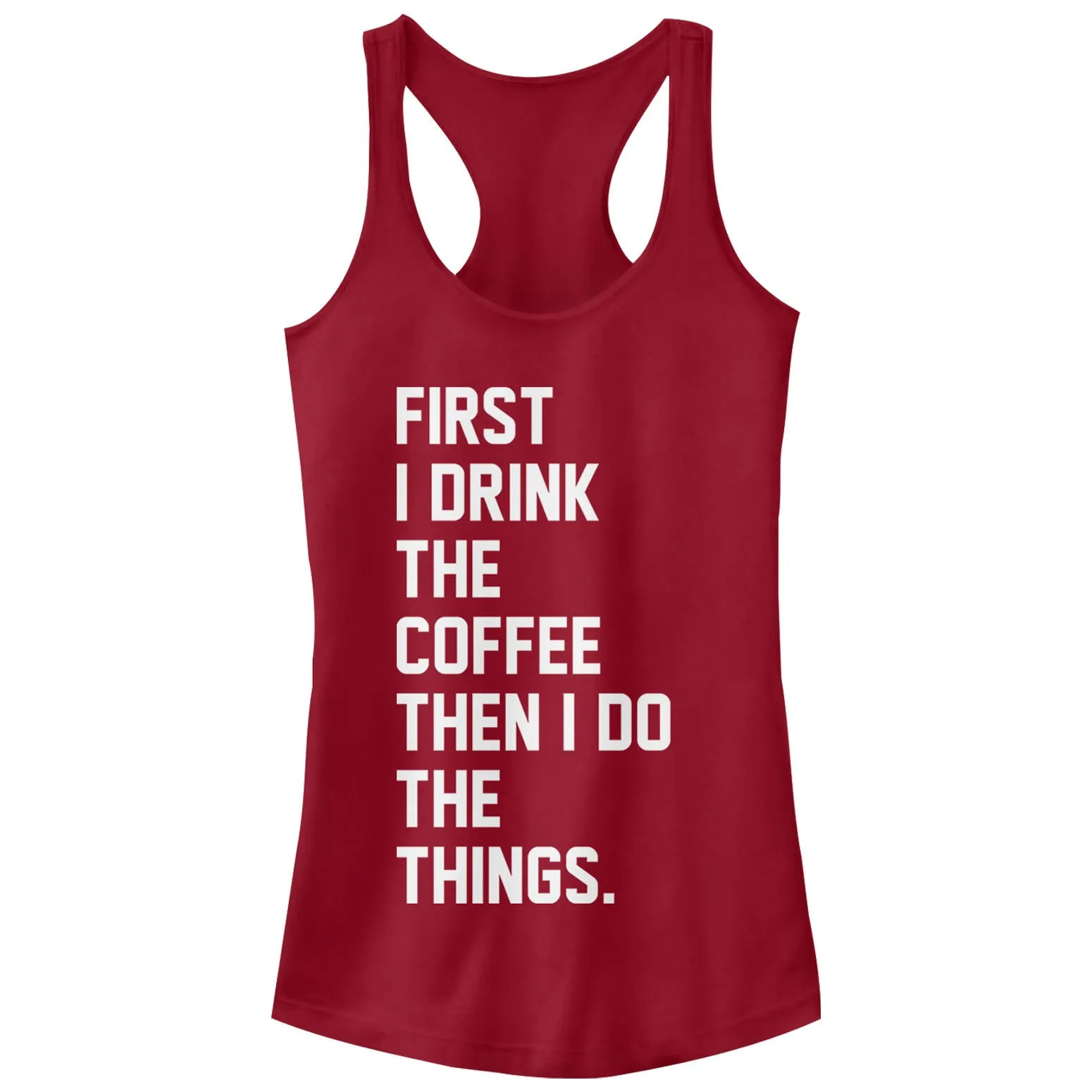Junior's CHIN UP First Coffee Then Things Racerback Tank Top sold by Chin Up Apparel