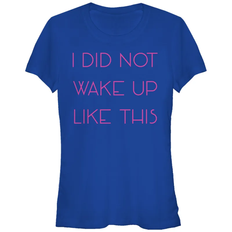 Junior's CHIN UP Did Not Wake Up Like This T-Shirt sold by Chin Up Apparel