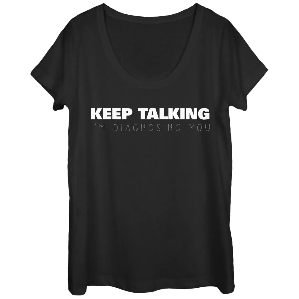 Women's CHIN UP Nurse Keep Talking I'm Diagnosing You Scoop Neck sold by Chin Up Apparel