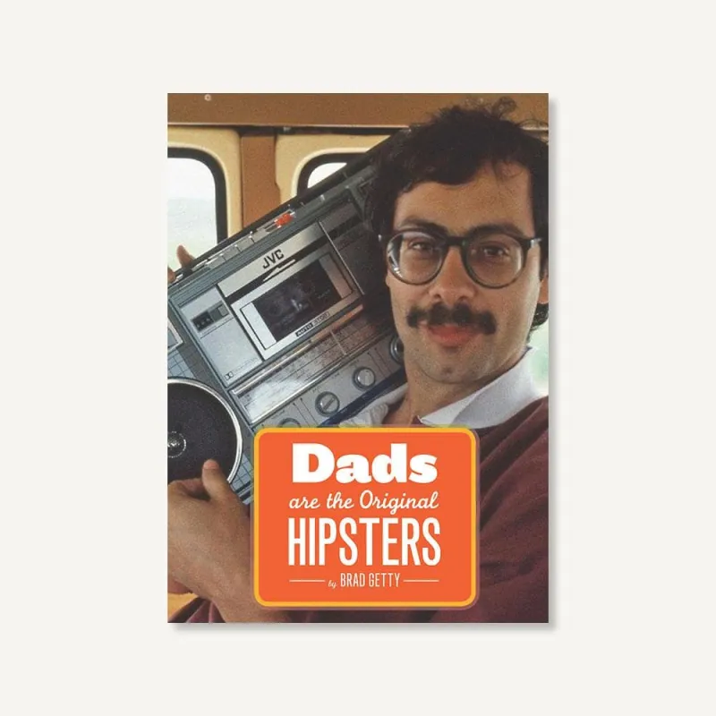 Dads Are the Original Hipsters sold by Chronicle Books