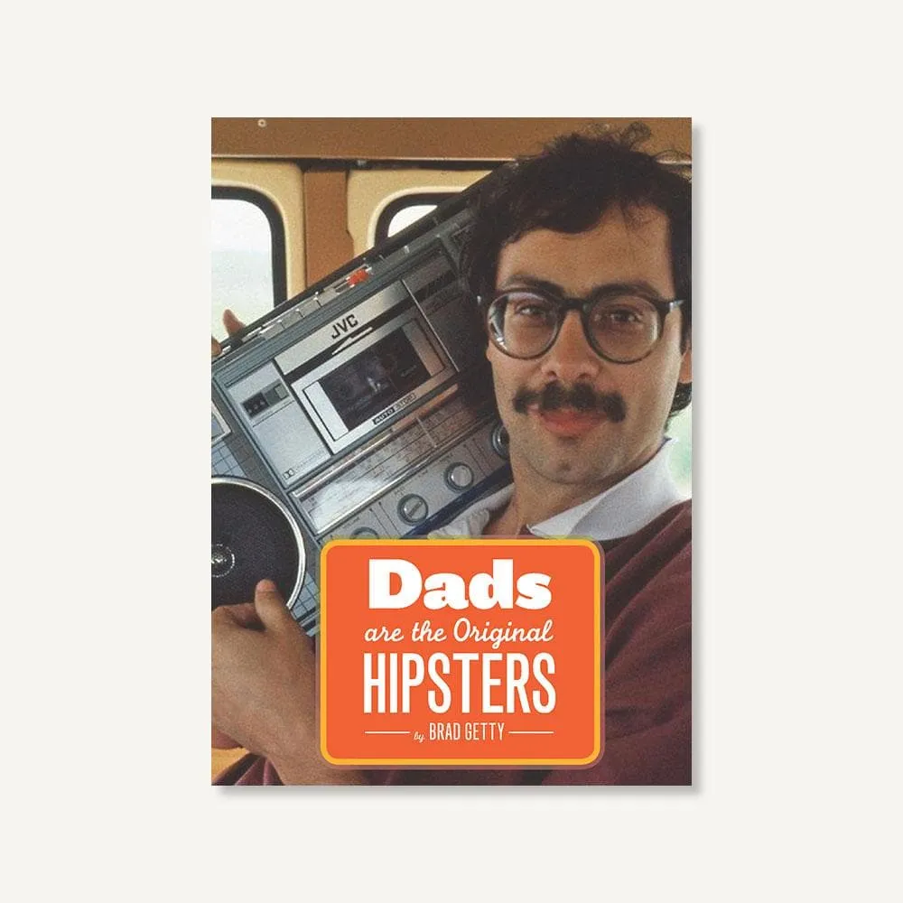 Dads Are the Original Hipsters sold by Chronicle Books