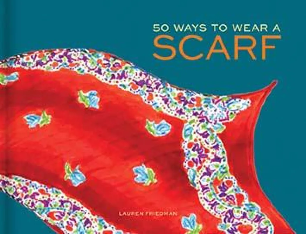 50 Ways to Wear a Scarf made by Chronicle Books