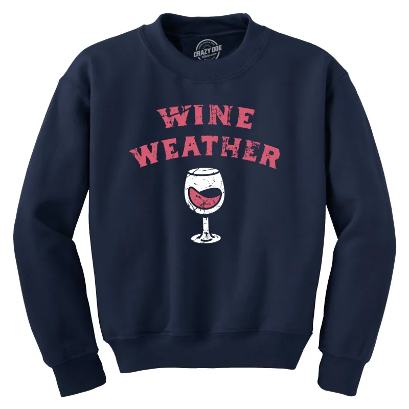 Wine Weather Crew Neck Sweatshirt sold by Crazy Dog T-Shirts